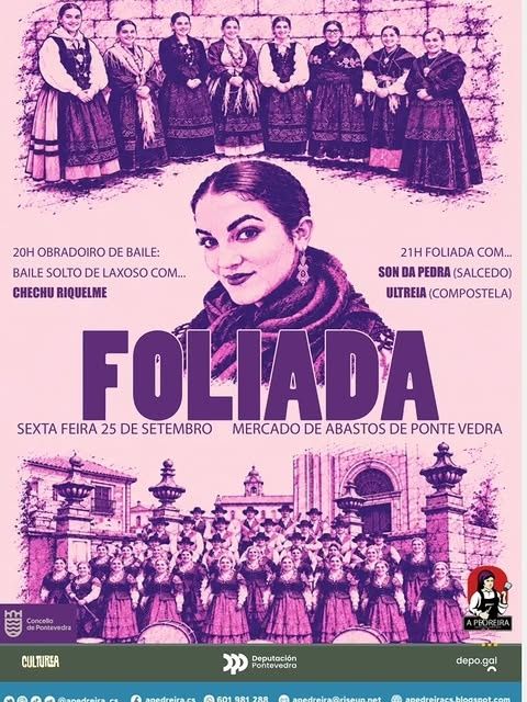 Foliada
Sexta feira 25 de setembro
Mercado de abastos de Pontevedra
20h obradoiro de baile: Baile Solto de Laxoso com... Chechu Riquelme
21h foliada com:
Son da Pedra (Salcedo)
Ultreia (Compostela)