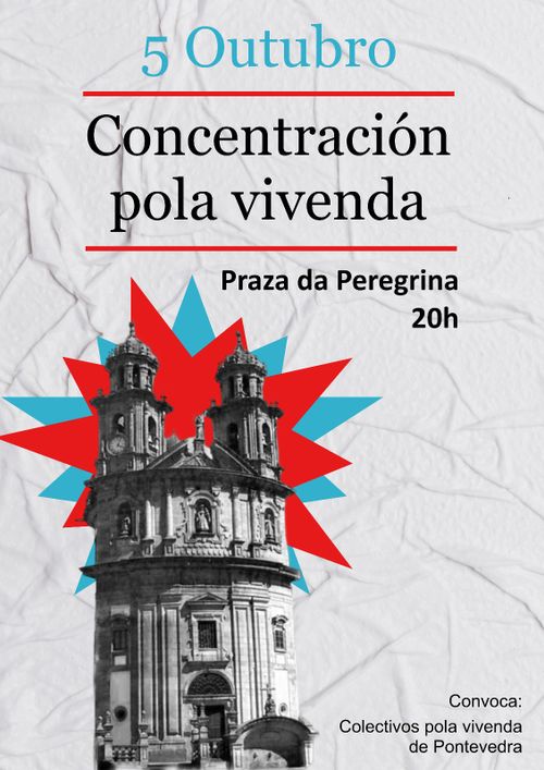 5 Outubro
Concentración pola vivenda
Praza da Peregrina 20h
Convoca: Colectivos pola vivenda de Pontevedra