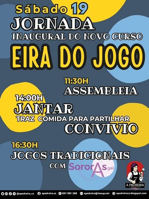 Sábado 19
Jornada inaugural do novo curso
Eira do Jogo
11:30h: Assembleia
14:00h: Jantar (traz comida para partilhar), convívio
16:30h: Jogos tradicionais com SororAs.gal